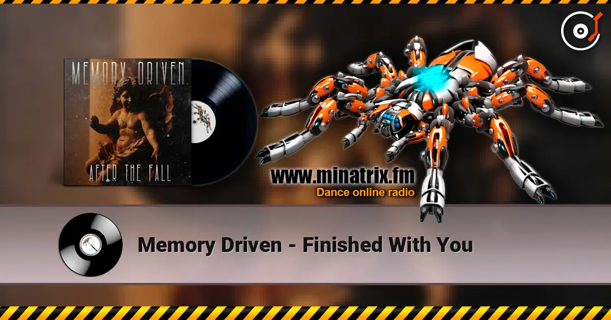 Memory Driven - Finished With You écouter en ligne en haute qualité | Minatrix.FM