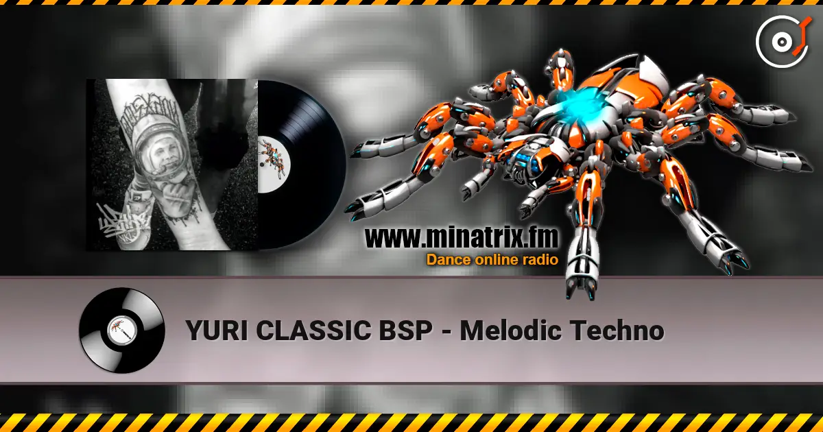 YURI CLASSIC BSP - Melodic Techno слушать онлайн в высоком качестве | Minatrix.FM