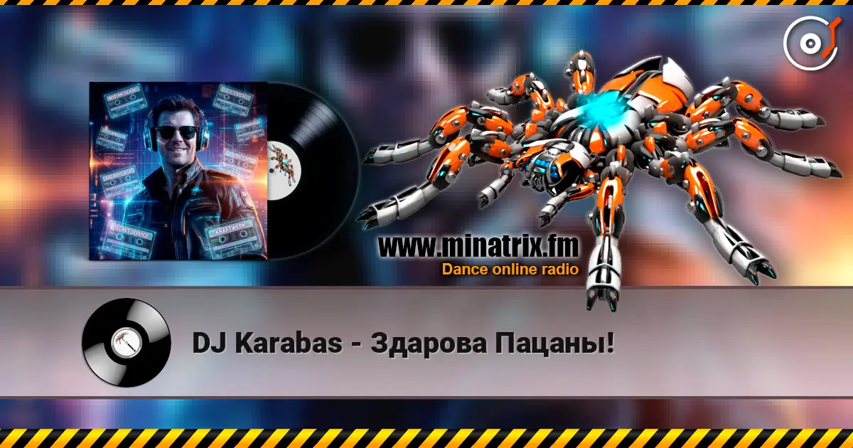 DJ Karabas - Здарова Пацаны! слухати онлайн у високій якості | Minatrix.FM