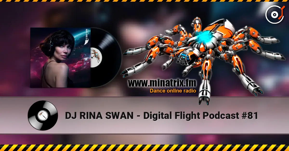 DJ RINA SWAN - Digital Flight Podcast #81 слушать онлайн в высоком качестве | Minatrix.FM
