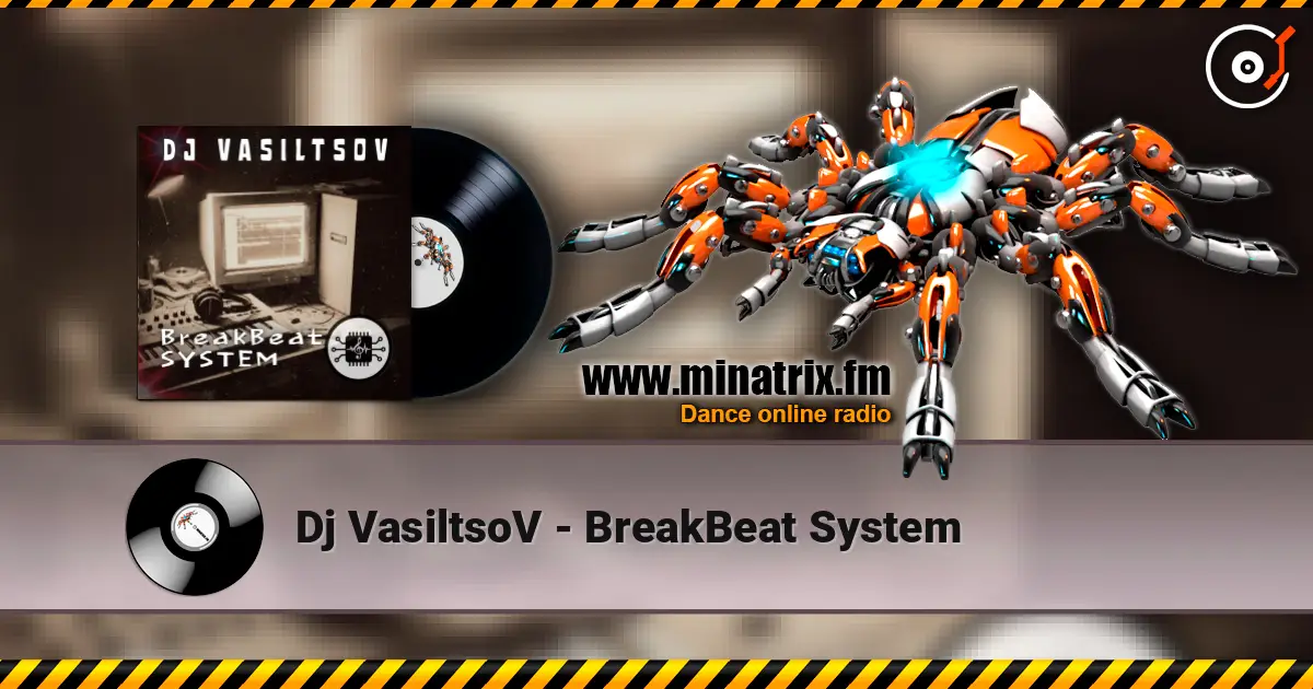 Dj VasiltsoV - BreakBeat System 高品质在线收听 | Minatrix.FM