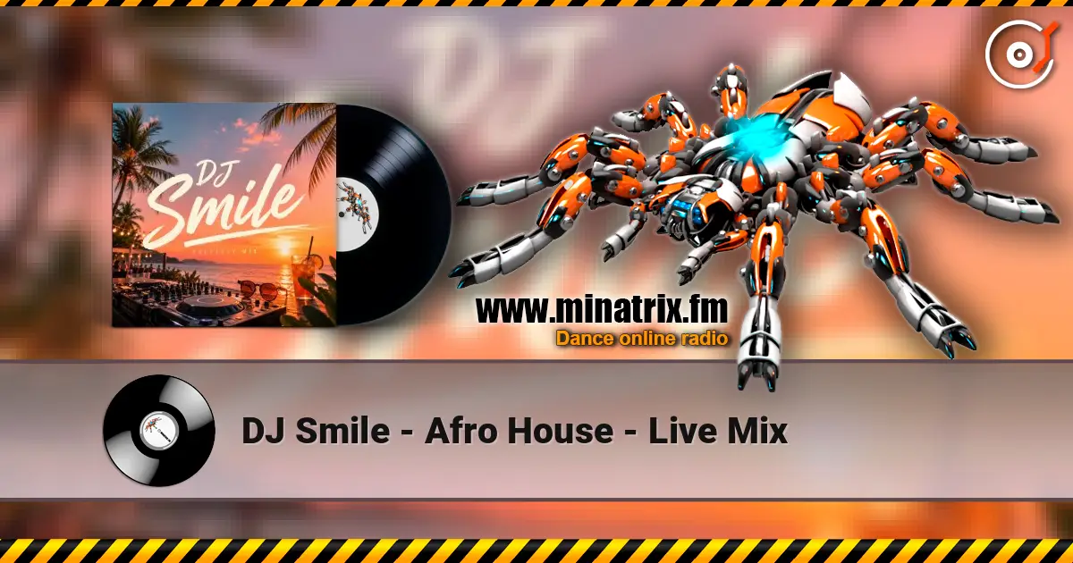 DJ Smile - Afro House - Live Mix слухати онлайн у високій якості | Minatrix.FM
