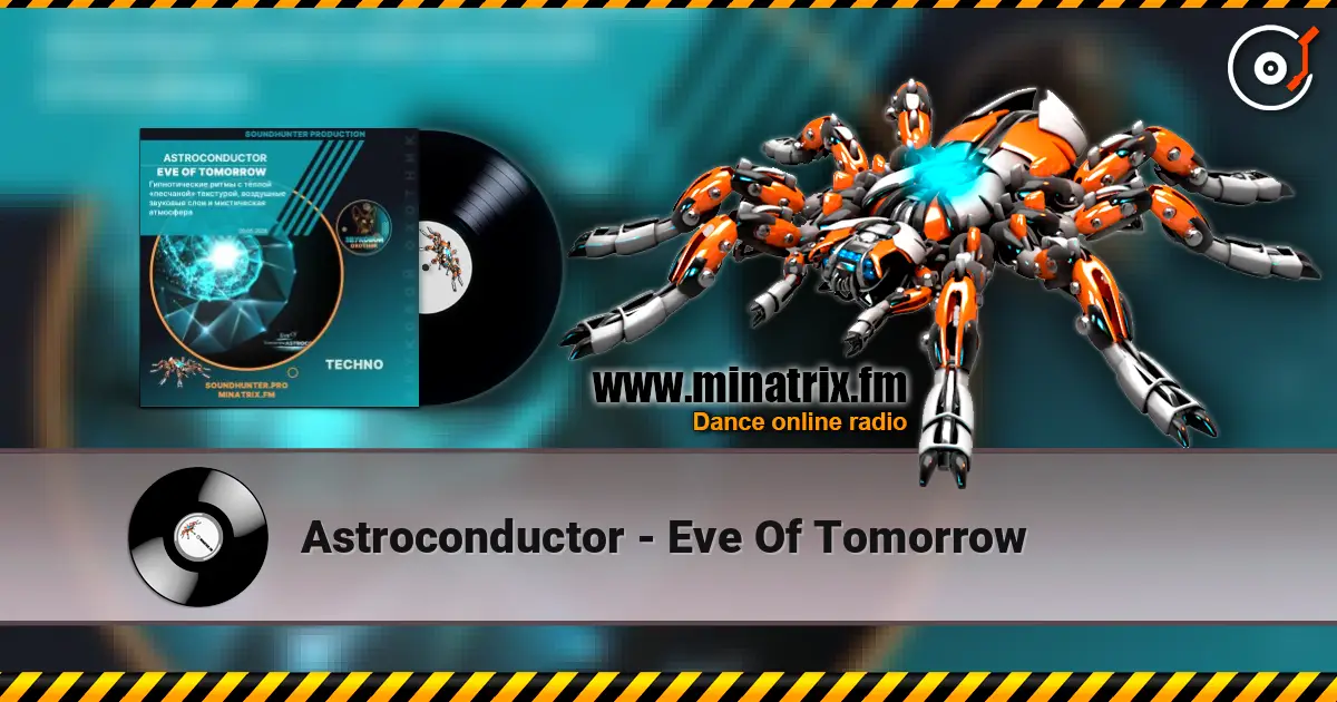 Astroconductor - Eve Of Tomorrow online in hoher Qualität hören | Minatrix.FM