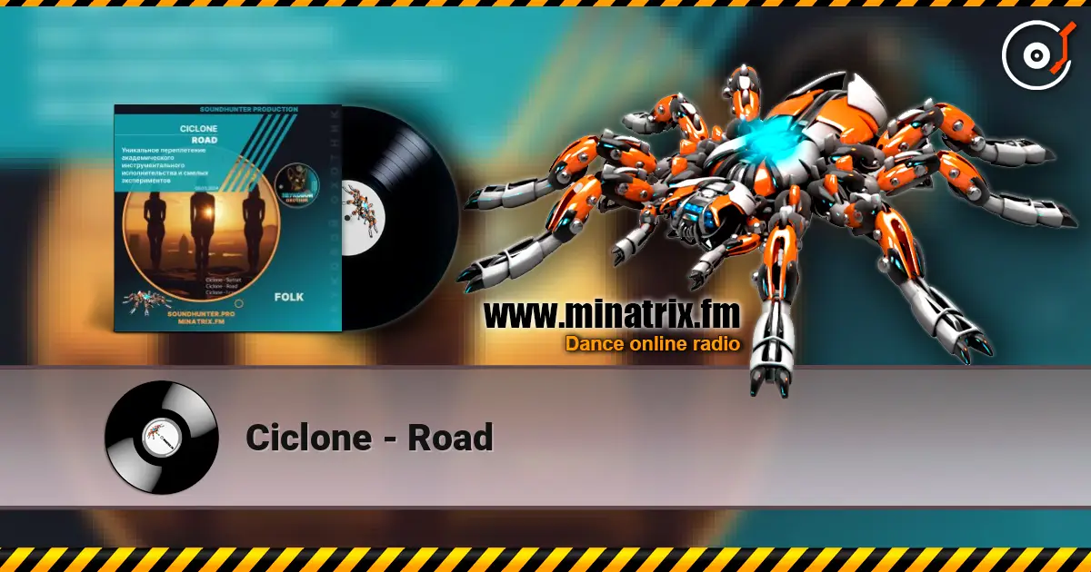 Ciclone - Road online in hoher Qualität hören | Minatrix.FM