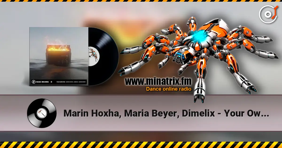 Marin Hoxha, Maria Beyer, Dimelix - Your Own Fire 高品质在线收听 | Minatrix.FM