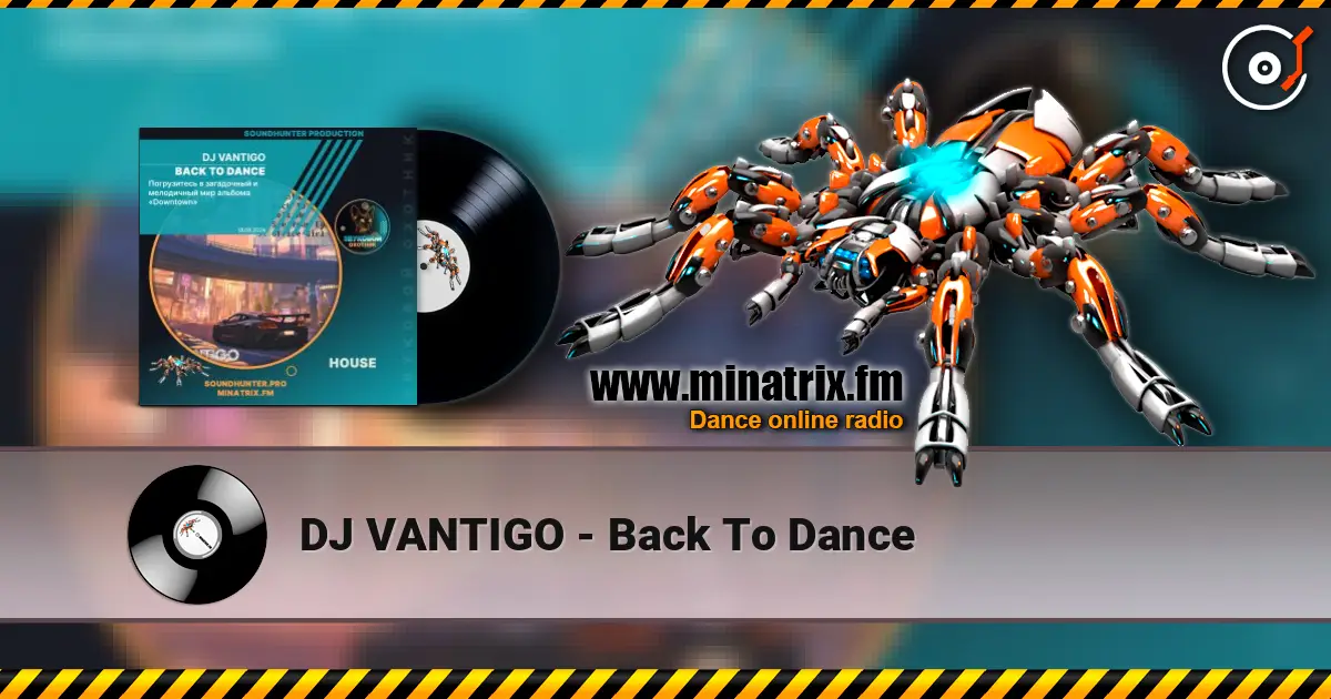 DJ VANTIGO - Back To Dance 高品质在线收听 | Minatrix.FM
