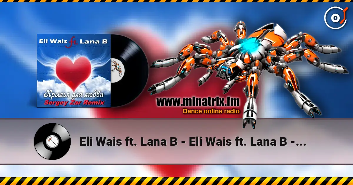Eli Wais ft. Lana B - Eli Wais ft. Lana B - Крылья для любви (Sergey Zar Remix) слушать онлайн в высоком качестве | Minatrix.FM