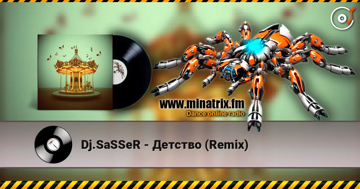 Dj.SaSSeR - Детство (Remix) слушать онлайн в высоком качестве | Minatrix.FM