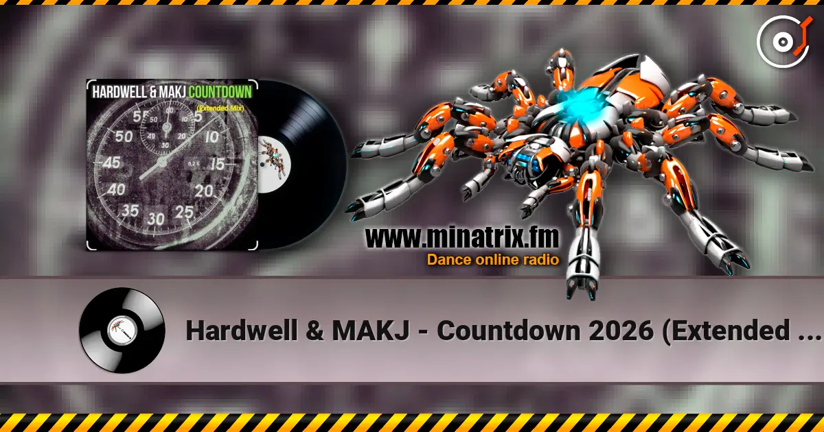 Hardwell & MAKJ - Countdown 2026 (Extended Mix) слушать онлайн в высоком качестве | Minatrix.FM