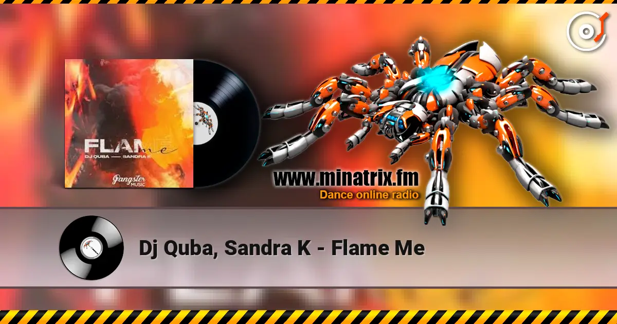Dj Quba, Sandra K - Flame Me слушать онлайн в высоком качестве | Minatrix.FM