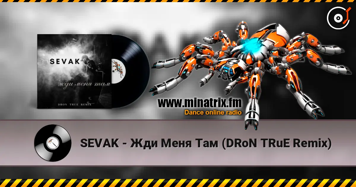 SEVAK - Жди Меня Там (DRoN TRuE Remix) слушать онлайн в высоком качестве | Minatrix.FM