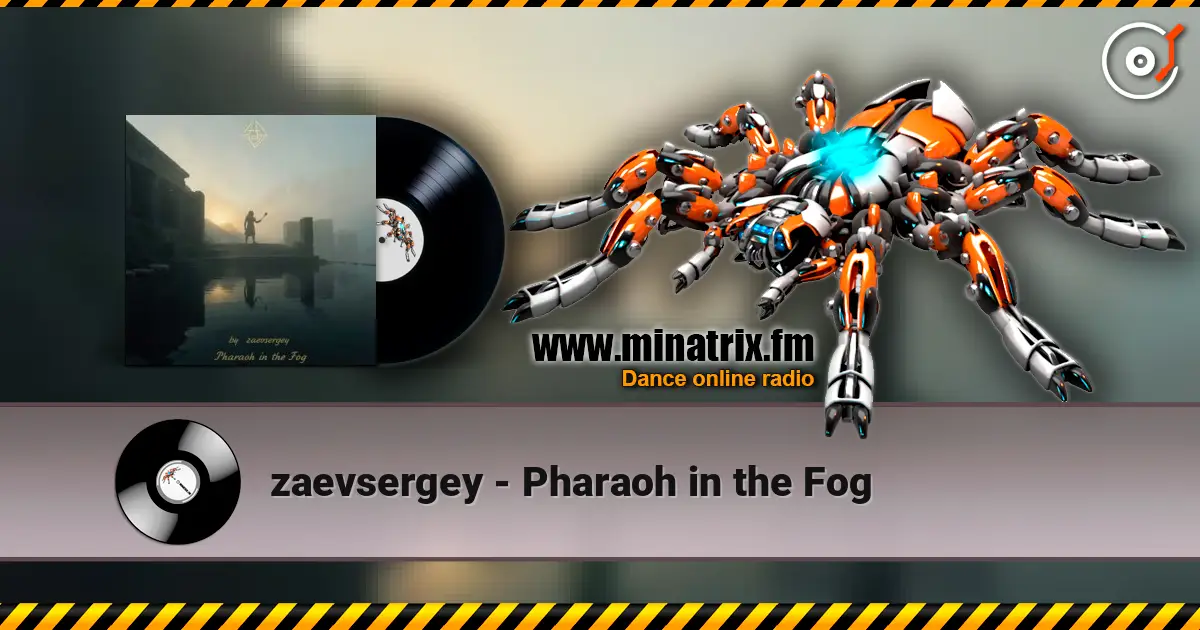 zaevsergey - Pharaoh in the Fog слушать онлайн в высоком качестве | Minatrix.FM