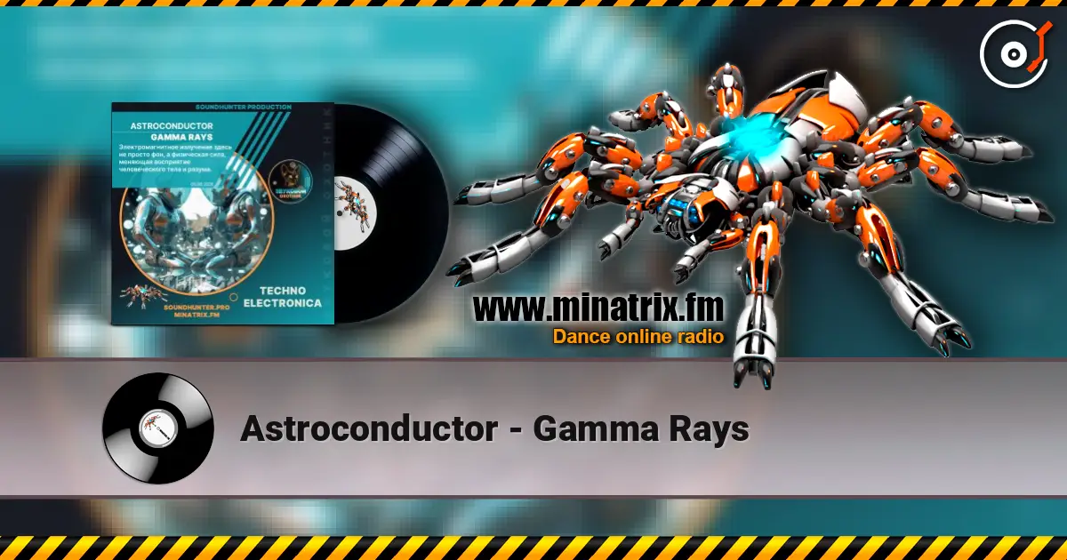 Astroconductor - Gamma Rays online in hoher Qualität hören | Minatrix.FM