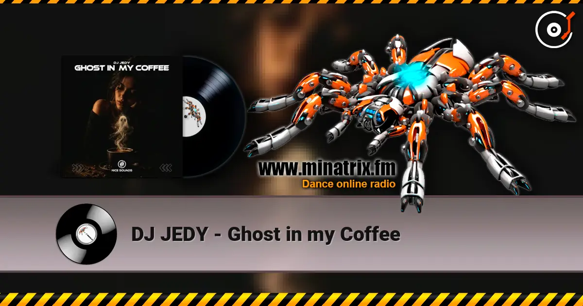 DJ JEDY - Ghost in my Coffee слушать онлайн в высоком качестве | Minatrix.FM