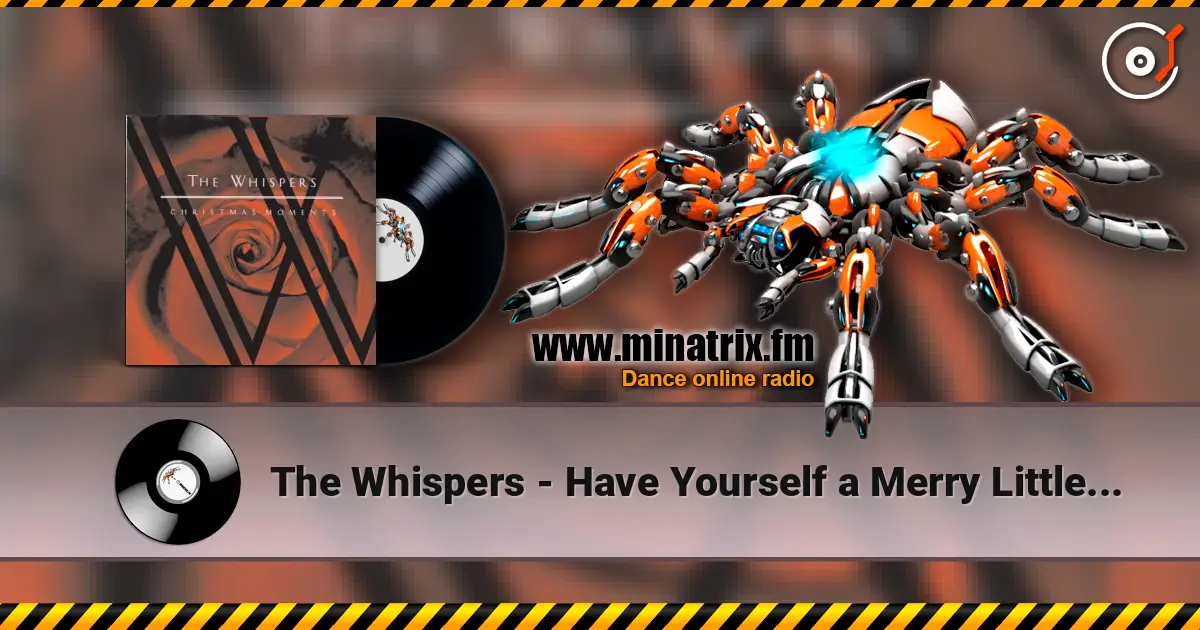 The Whispers - Have Yourself a Merry Little Christmas 高品质在线收听 | Minatrix.FM