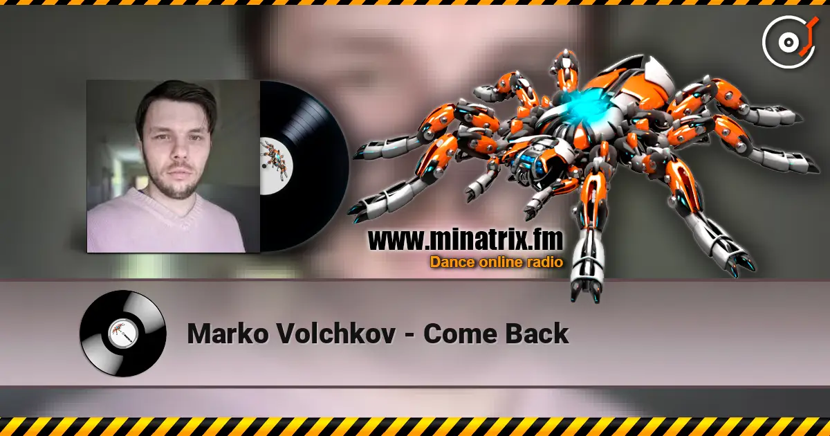 Marko Volchkov - Come Back слушать онлайн в высоком качестве | Minatrix.FM