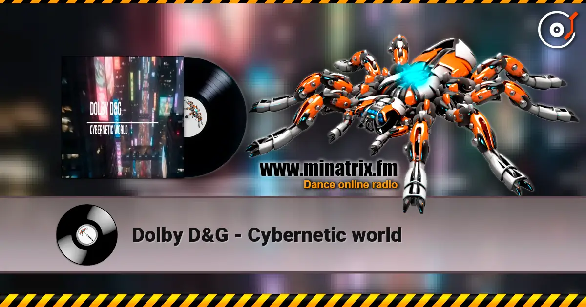 Dolby D&G - Cybernetic world слушать онлайн в высоком качестве | Minatrix.FM