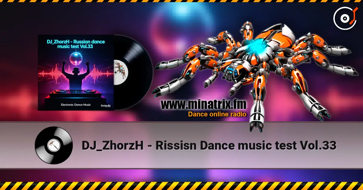 DJ_ZhorzH - Rissisn Dance music test Vol.33 слухати онлайн у високій якості | Minatrix.FM