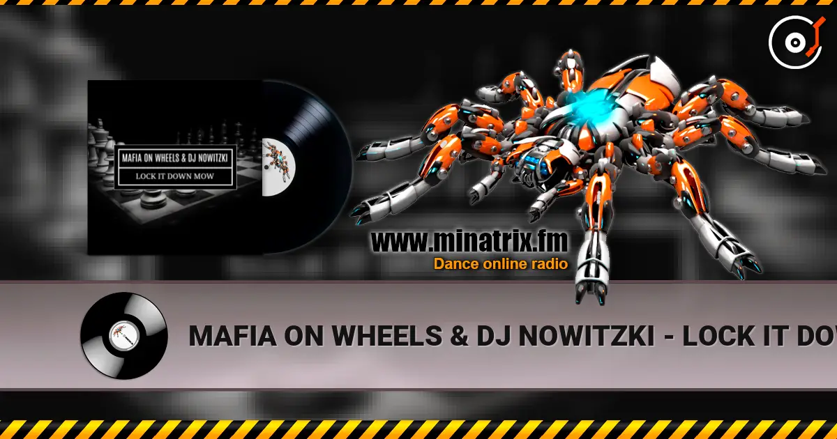 MAFIA ON WHEELS & DJ NOWITZKI - LOCK IT DOWN MOW слушать онлайн в высоком качестве | Minatrix.FM