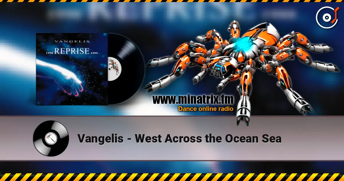 Vangelis - West Across the Ocean Sea слушать онлайн в высоком качестве | Minatrix.FM