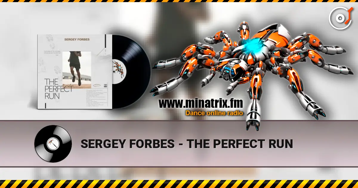 SERGEY FORBES - THE PERFECT RUN слушать онлайн в высоком качестве | Minatrix.FM