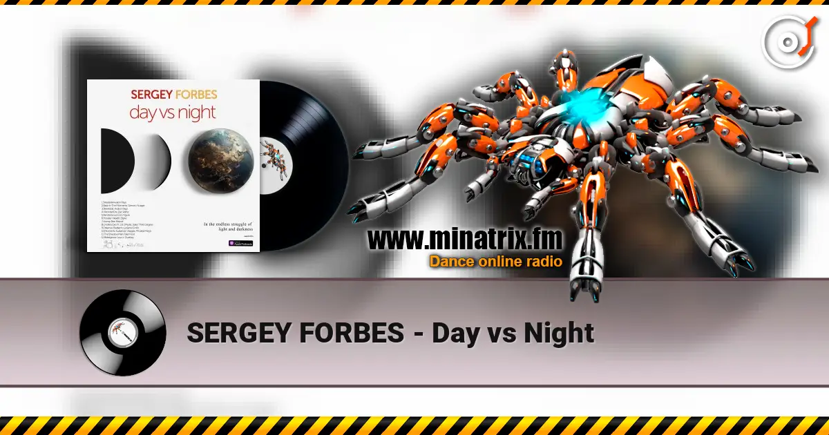 SERGEY FORBES - Day vs Night слушать онлайн в высоком качестве | Minatrix.FM