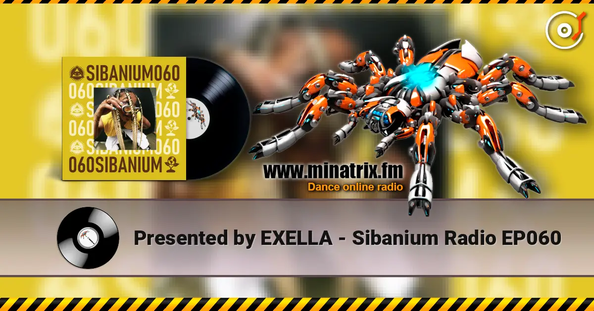 Presented by EXELLA - Sibanium Radio EP060 слушать онлайн в высоком качестве | Minatrix.FM
