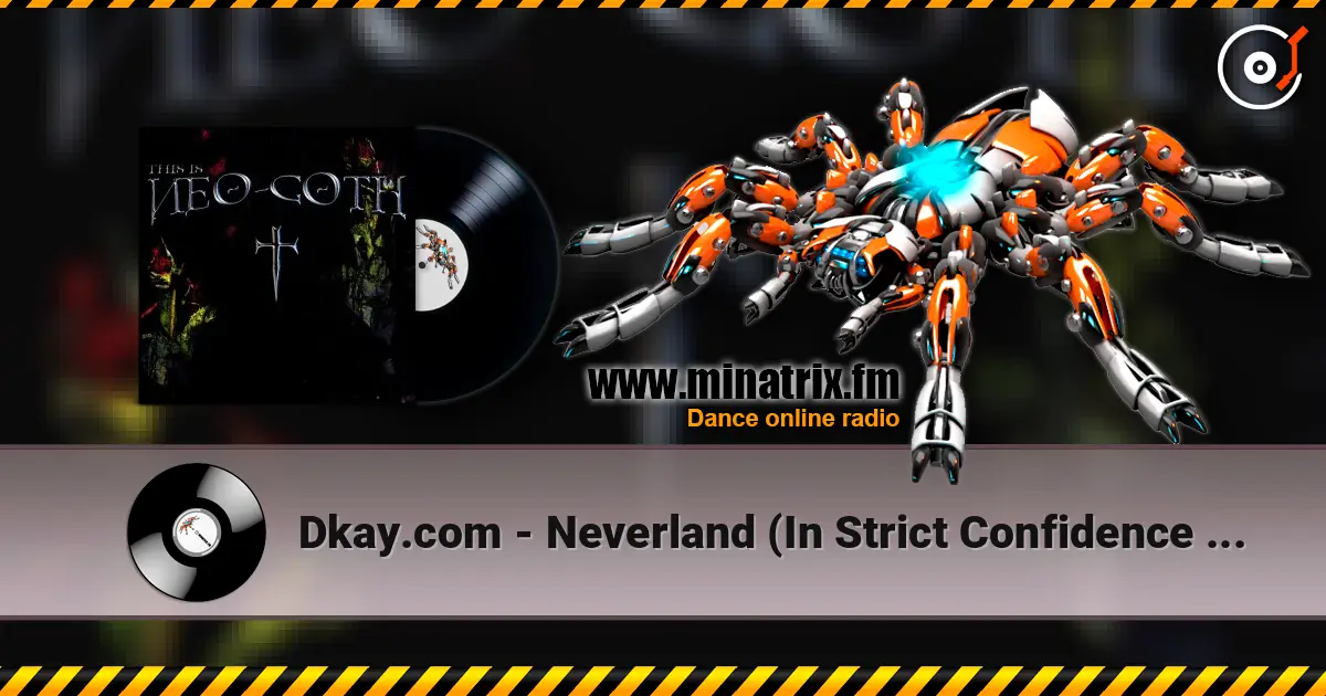 Dkay.com - Neverland (In Strict Confidence Remix) слушать онлайн в высоком качестве | Minatrix.FM