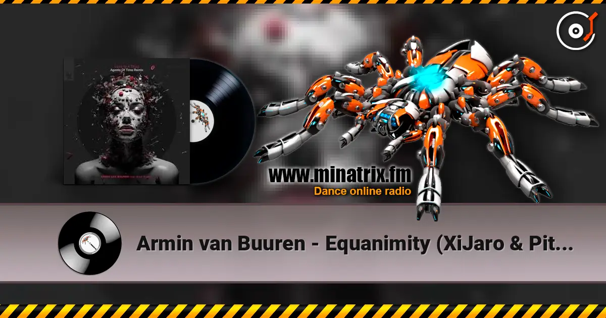 Armin van Buuren - Equanimity (XiJaro & Pitch Remix) слушать онлайн в высоком качестве | Minatrix.FM