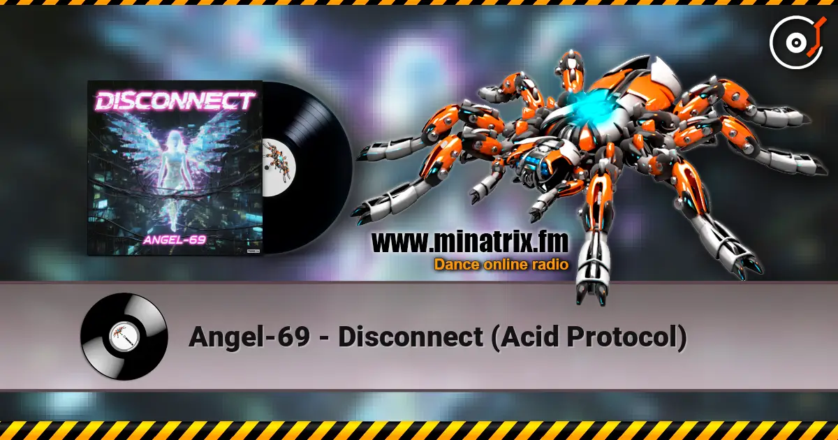 Angel-69 - Disconnect (Acid Protocol) listen online in high quality | Minatrix.FM