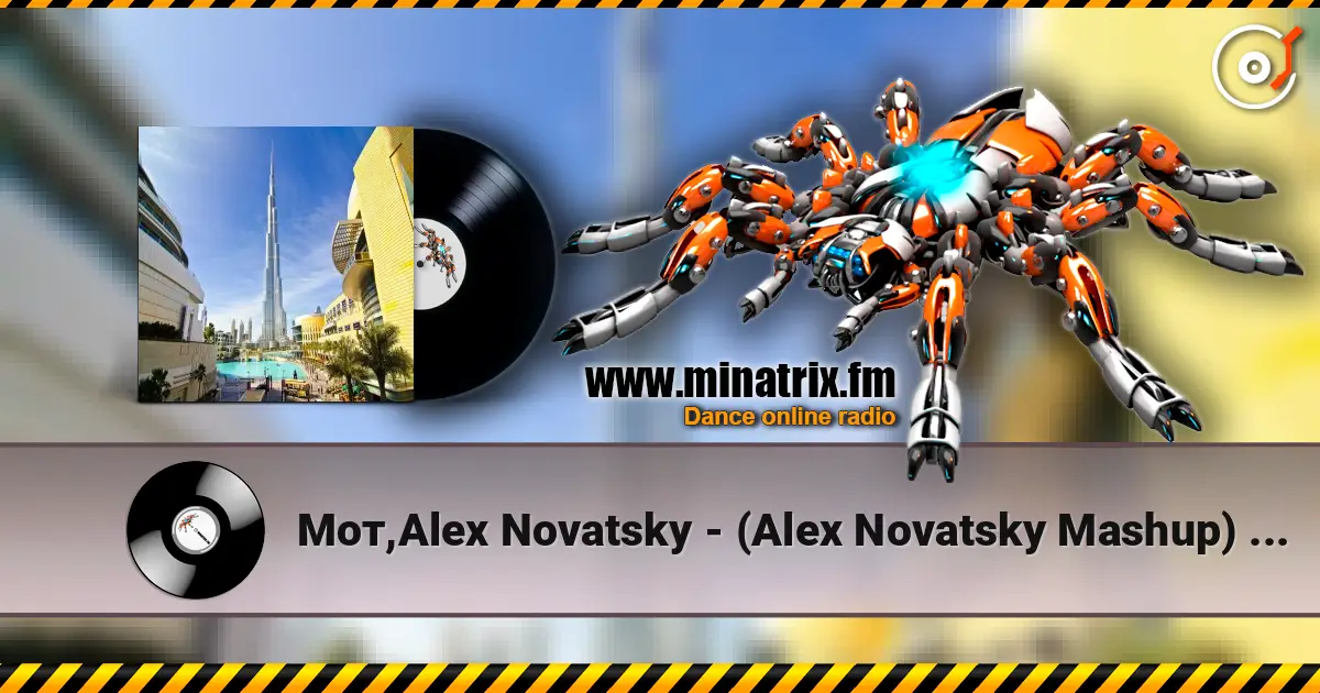 Мот,Alex Novatsky - (Alex Novatsky Mashup) Extended Version 高品质在线收听 | Minatrix.FM