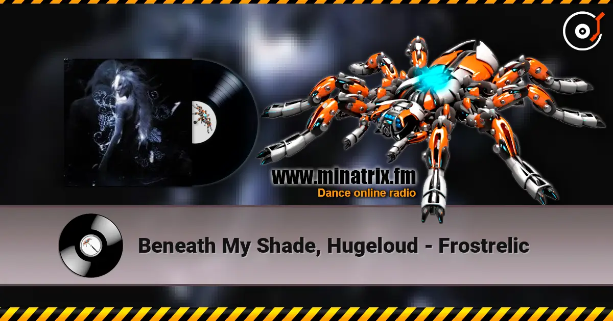 Beneath My Shade, Hugeloud - Frostrelic слушать онлайн в высоком качестве | Minatrix.FM