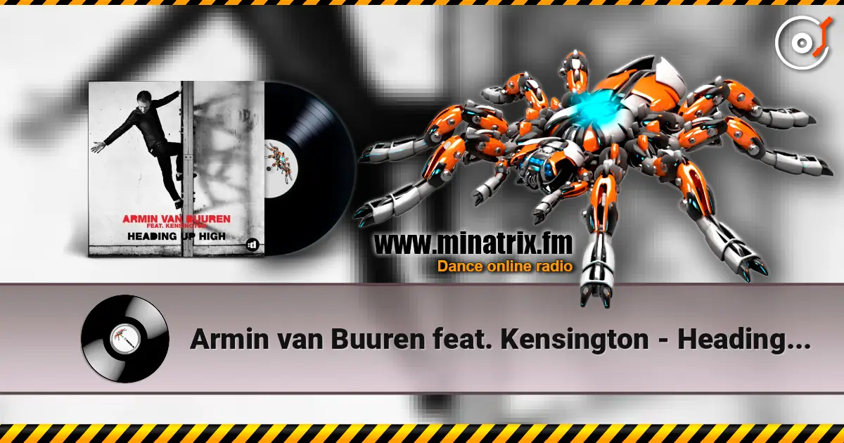 Armin van Buuren feat. Kensington - Heading Up High слухати онлайн у високій якості | Minatrix.FM