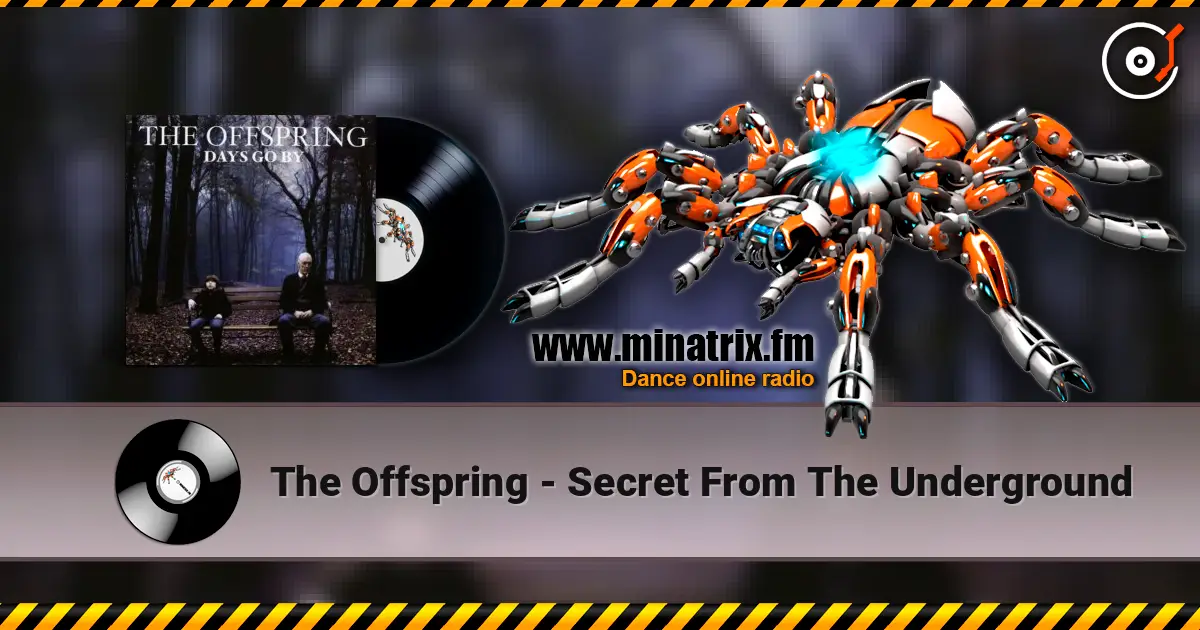 The Offspring - Secret From The Underground 高品质在线收听 | Minatrix.FM