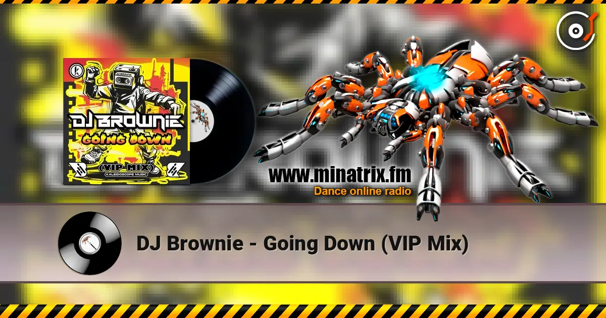 DJ Brownie - Going Down (VIP Mix) 高品质在线收听 | Minatrix.FM