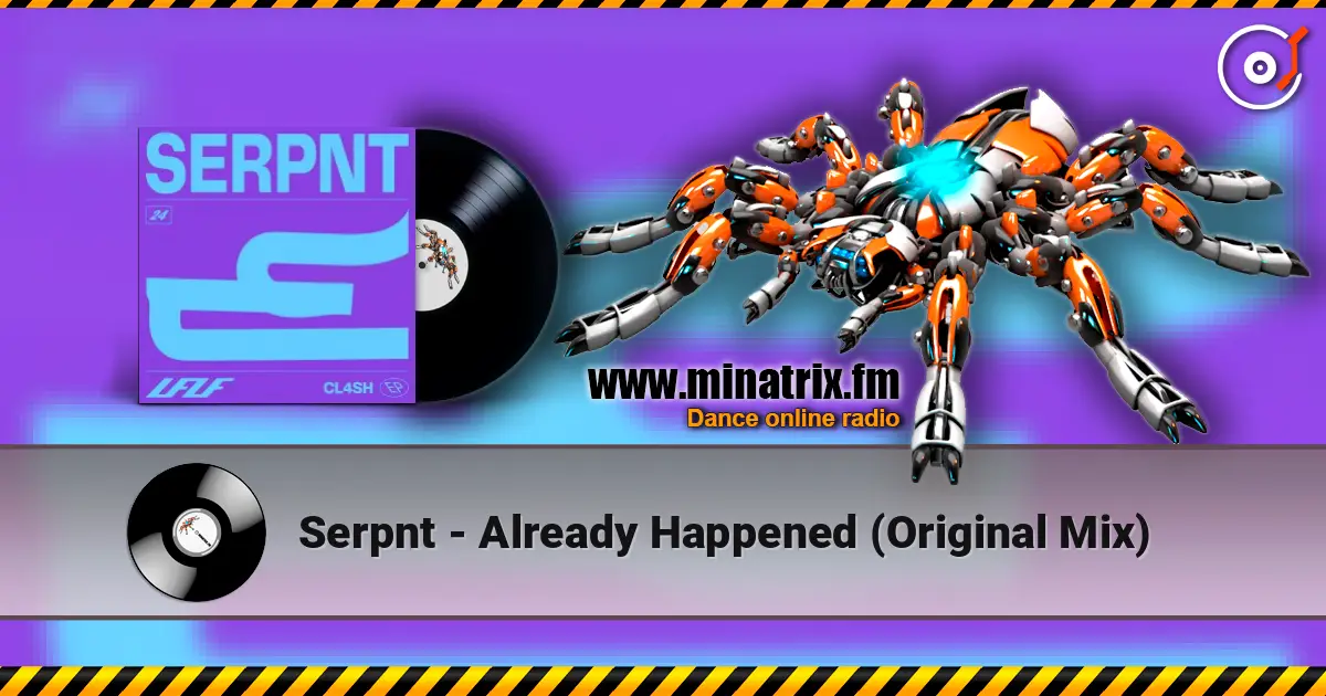 Serpnt - Already Happened (Original Mix) escuchar online en alta calidad | Minatrix.FM