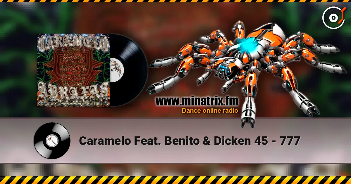 Caramelo Feat. Benito & Dicken 45 - 777 高品质在线收听 | Minatrix.FM