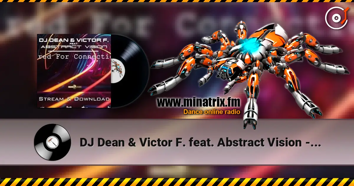 DJ Dean & Victor F. feat. Abstract Vision - Wired For Connection (Instrumental Mix) online in hoher Qualität hören | Minatrix.FM