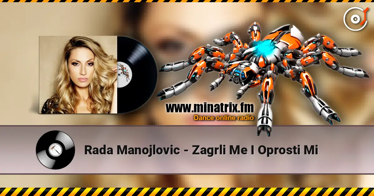 Rada Manojlovic - Zagrli Me I Oprosti Mi слушать онлайн в высоком качестве | Minatrix.FM