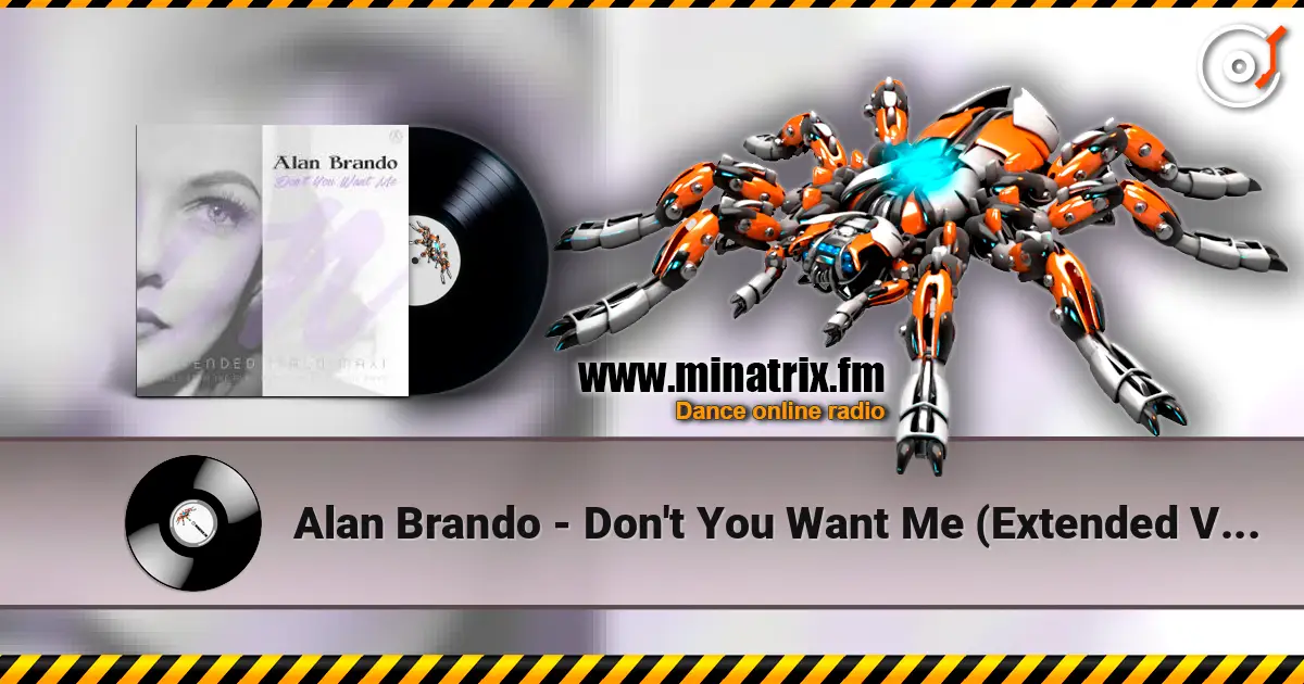 Alan Brando - Don't You Want Me (Extended Vocal Lost Mix) слушать онлайн в высоком качестве | Minatrix.FM