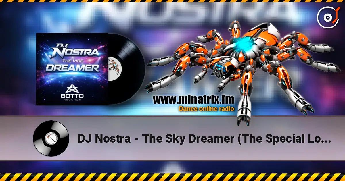 DJ Nostra - The Sky Dreamer (The Special Long Remix) 高品质在线收听 | Minatrix.FM