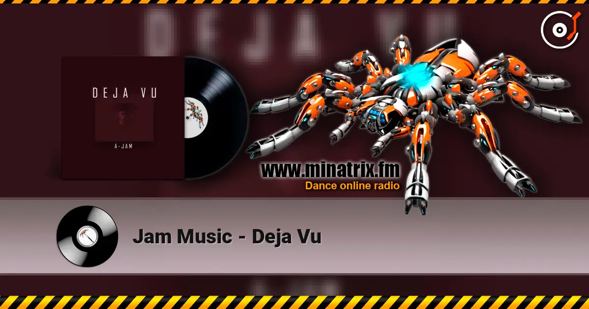 Jam Music - Deja Vu 高品质在线收听 | Minatrix.FM