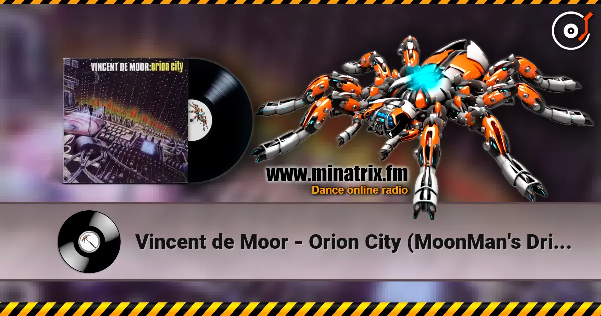 Vincent de Moor - Orion City (MoonMan's Drift Mix) listen online in high quality | Minatrix.FM