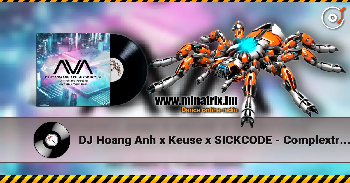 DJ Hoang Anh x Keuse x SICKCODE - Complextro Machine (Huy Anhh & Tobias Extended Remix) listen online in high quality | Minatrix.FM