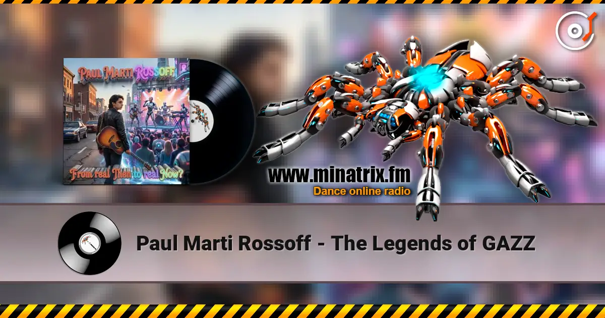 Paul Marti Rossoff - The Legends of GAZZ 高品质在线收听 | Minatrix.FM