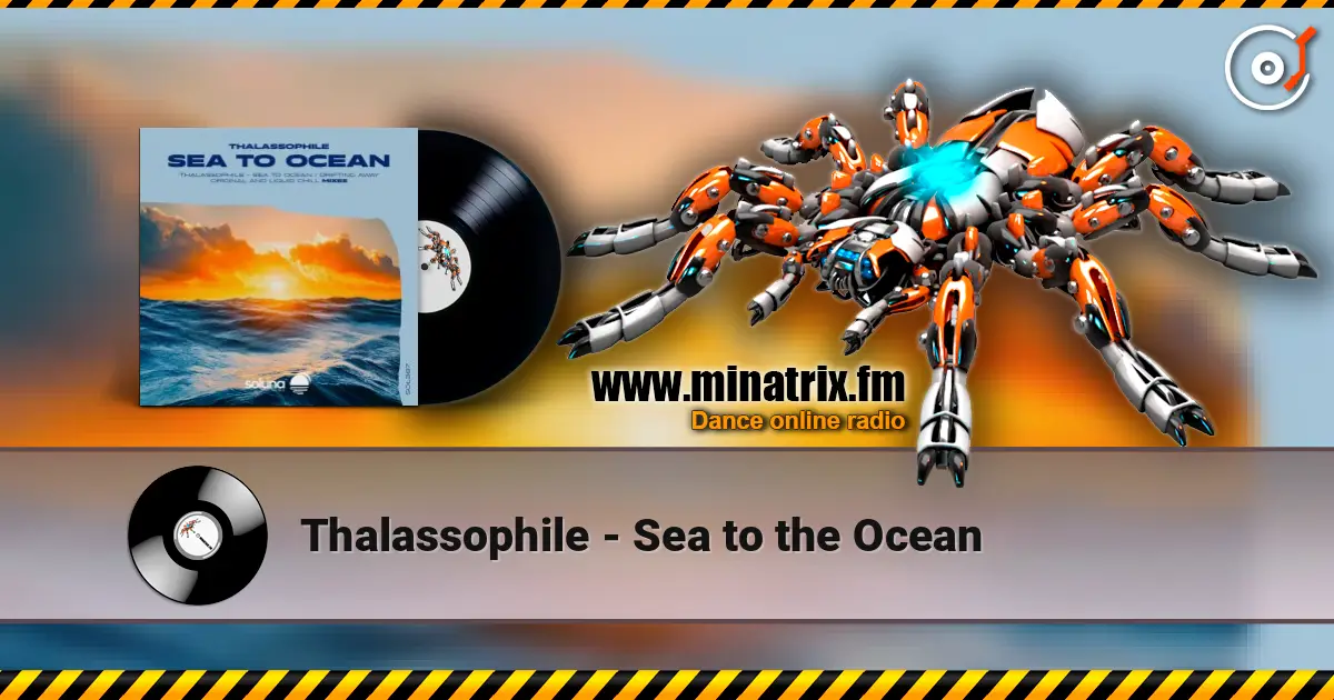 Thalassophile - Sea to the Ocean online in hoher Qualität hören | Minatrix.FM