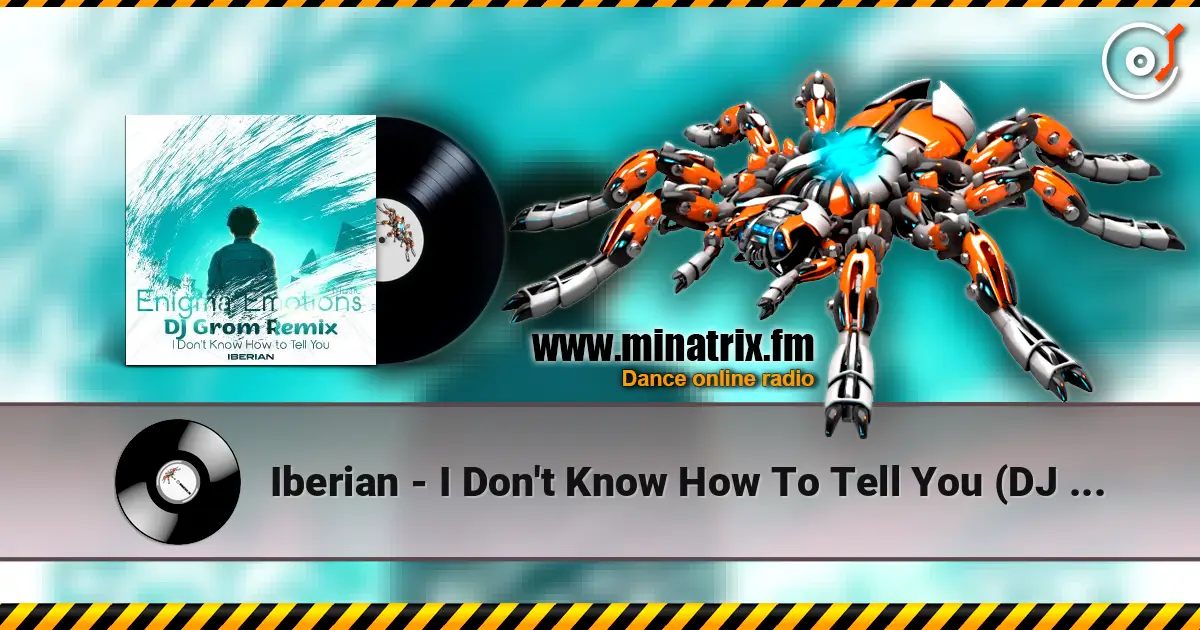 Iberian - I Don't Know How To Tell You (DJ Grom Intro Remix) online in hoher Qualität hören | Minatrix.FM