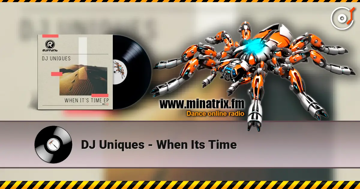 DJ Uniques - When Its Time слушать онлайн в высоком качестве | Minatrix.FM