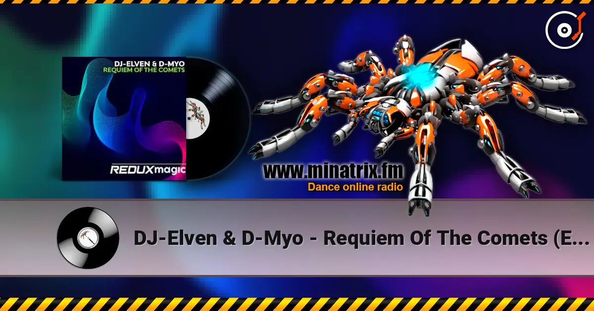 DJ-Elven & D-Myo - Requiem Of The Comets (Extended Mix) écouter en ligne en haute qualité | Minatrix.FM