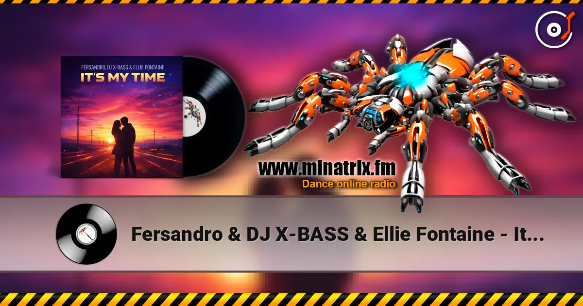 Fersandro & DJ X-BASS & Ellie Fontaine - It's My Time (Radio Mix) слушать онлайн в высоком качестве | Minatrix.FM